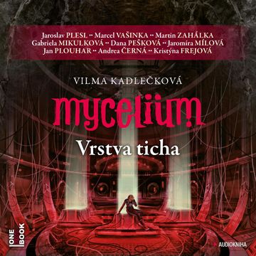 Mycelium VI: Vrstva ticha audiobook, Vilma Kadlečková