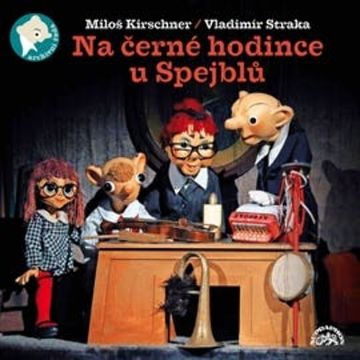 Na černé hodince u Spejblů, Miloš Kirschner, Vladimír Straka