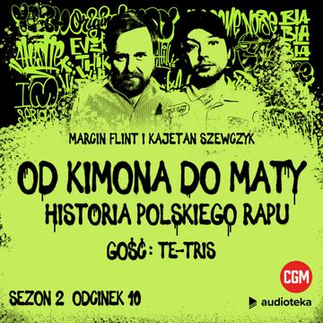 Od Kimona do Maty. Sezon 2. Odcinek 10. 2011 audiobook, Kajetan Szewczyk, Marcin Flint