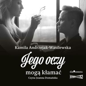 Oni. Tom 2. Jego oczy mogą kłamać, Kamila Andrzejak-Wasilewska
