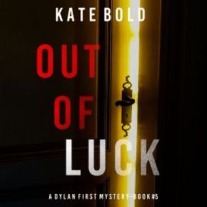 Out of Luck (A Dylan First FBI Suspense Thriller—Book Five), Blake Pierce