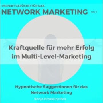 Perfekt gerüstet für das Network Marketing, Vol. 1 audiobook, Sonja Ernestine Bos