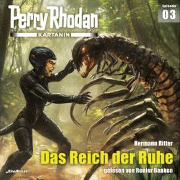 Perry Rhodan Kartanin 03: Das Reich der Ruhe audiobook, Hermann Ritter