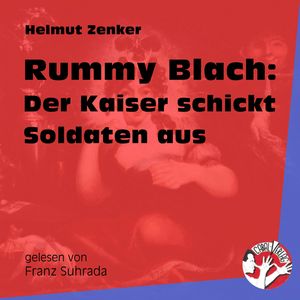 Rummy Blach: Der Kaiser schickt Soldaten aus, Helmut Zenker