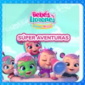 Súper Aventuras (en Español Latino), Bebés Llorones
