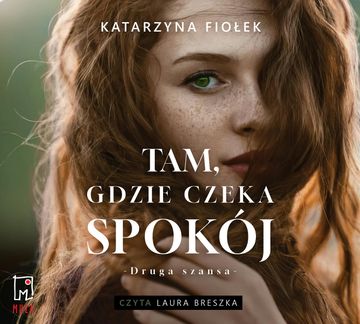 Tam, gdzie czeka spokój (t.1) audiobook, Katarzyna Fiołek