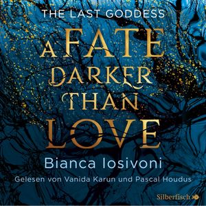 The Last Goddess 1: A Fate darker than Love, Bianca Iosivoni