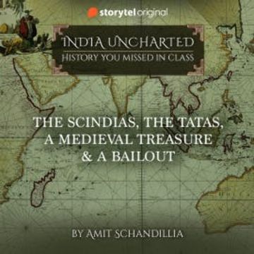 The Scindias, The Tatas, A Medieval Treasure & A Bailout audiobook, Amit Schandillia