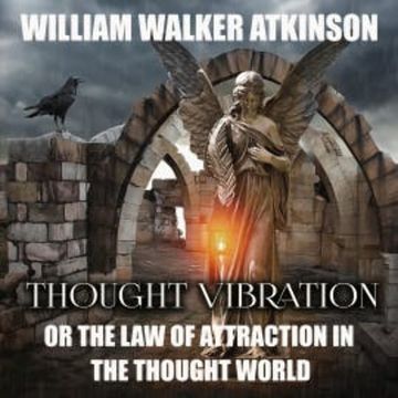 Thought Vibration audiobook, William Walker Atkinson