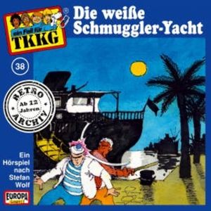 TKKG - Folge 38: Die weiße Schmuggler-Yacht, Stefan Wolf