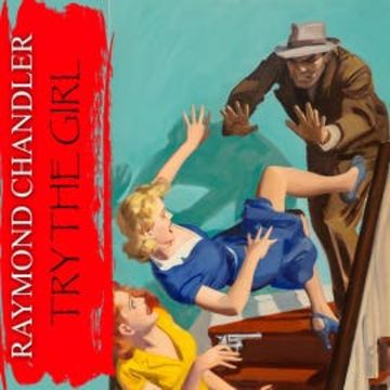 Try the Girl audiobook, Raymond Chandler