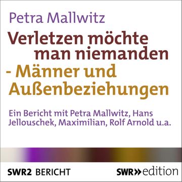 Verletzen möchte man niemanden - Männer und Außenbeziehungen audiobook, Petra Mallwitz