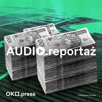 Ziemia za grosze, widoki za miliony. Czy Mazury zaleje czarne morze fotowoltaiki audiobook, OKO.press