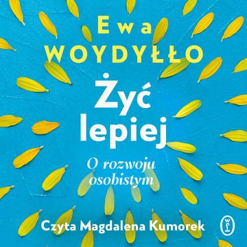 Żyć lepiej audiobook, Ewa Woydyłło