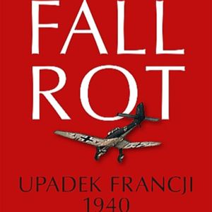 1940. Dlaczego Francja upadła?, Historia jakiej nie znacie