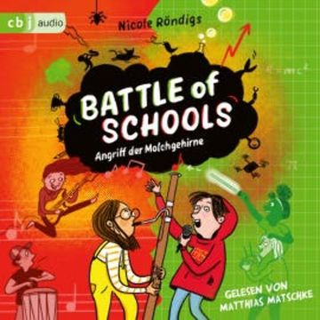 Battle of Schools  - Angriff der Molchgehirne audiobook, Nicole Röndigs