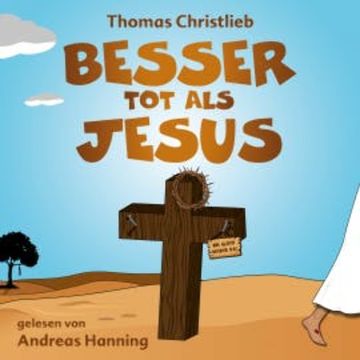 Besser tot als Jesus audiobook, Thomas Christlieb