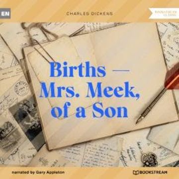 Births - Mrs. Meek, of a Son (Unabridged) audiobook, Charles Dickens