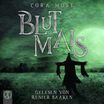 Blutmais audiobook, Cora Most