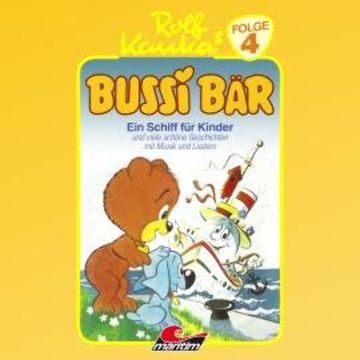 Bussi Bär, Folge 4: Ein Schiff für Kinder audiobook, Peter-Michael Lauenburg