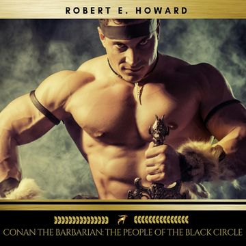 Conan the Barbarian: The People of the Black Circle audiobook, Robert E. Howard