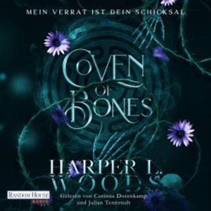 Coven of Bones - Mein Verrat ist dein Schicksal, Harper L. Woods