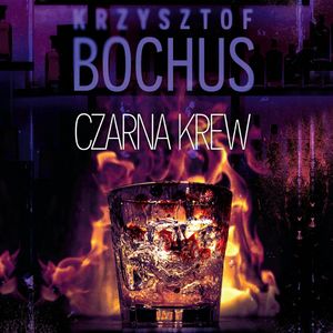 Czarna krew, Krzysztof Bochus