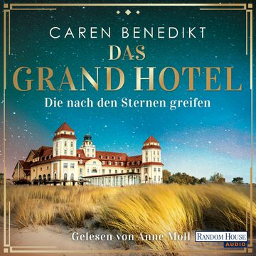 Das Grand Hotel - Die nach den Sternen greifen audiobook, Caren Benedikt