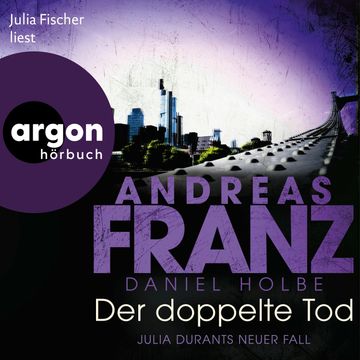 Der doppelte Tod - Julia Durants neuer Fall - Julia Durant ermittelt, Band 23 (Autorisierte Lesefassung) audiobook, Andreas Franz, Daniel Holbe