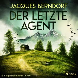 Der letzte Agent (Ein Siggi-Baumeister-Krimi), Jacques Berndorf