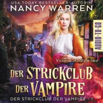 Der Strickclub der Vampire - Strickclub der Vampire, Band 1 (ungekürzt) audiobook, Nancy Warren
