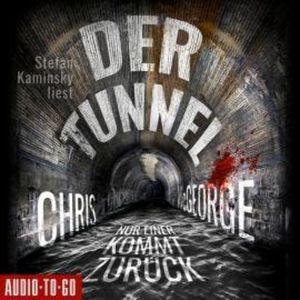 Der Tunnel - Nur einer kommt zurück (Ungekürzt), Chris McGeorge