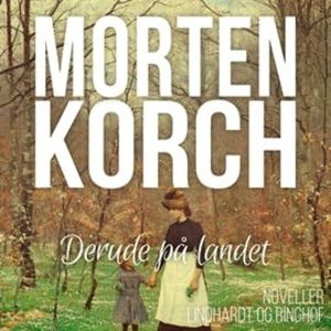 Derude på landet, Morten Korch