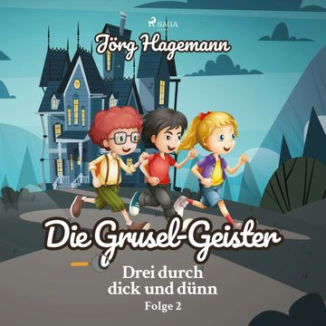 Die Grusel-Geister (Drei durch dick und dünn 2) audiobook, Jörg Hagemann