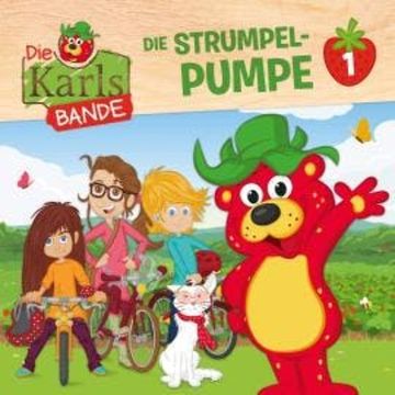 Die Karls-Bande, Folge 1: Die Strumpel-Pumpe audiobook, Jenny Alten, Johannes Disselhoff