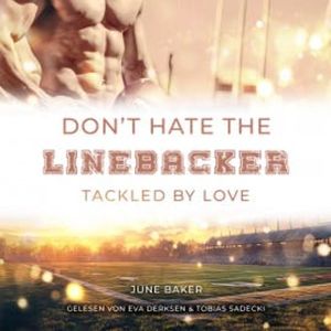 Don't hate the Linebacker, June Baker