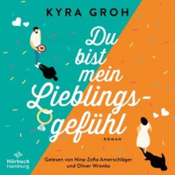 Du bist mein Lieblingsgefühl audiobook, Kyra Groh