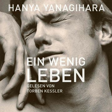 Ein wenig Leben audiobook, Hanya Yanagihara