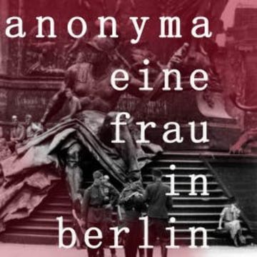 Eine Frau in Berlin audiobook, Anonyma