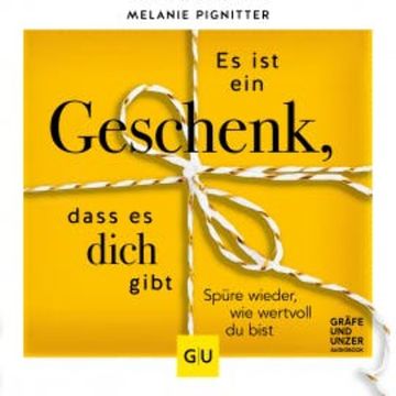 Es ist ein Geschenk, dass es dich gibt. audiobook, Melanie Pignitter