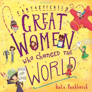 Fantastically Great Women Who Changed The World, Kate Pankhurst