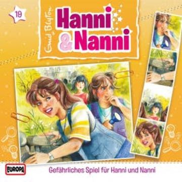 Folge 19: Gefährliches Spiel für Hanni und Nanni audiobook, Enid Blyton