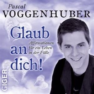 Glaub an dich!, Pascal Voggenhuber
