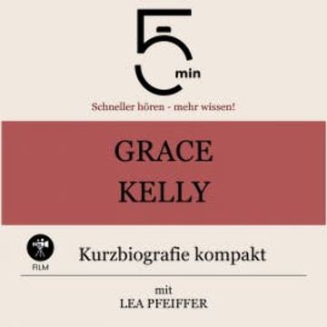 Grace Kelly: Kurzbiografie kompakt audiobook, 5 Minuten