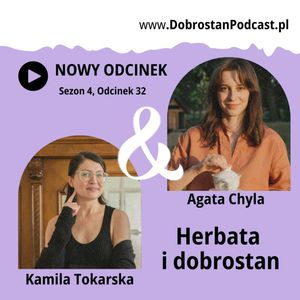 Herbata i dobrostan — Agata Chyla — Herbaciarium, Kamila Tokarska