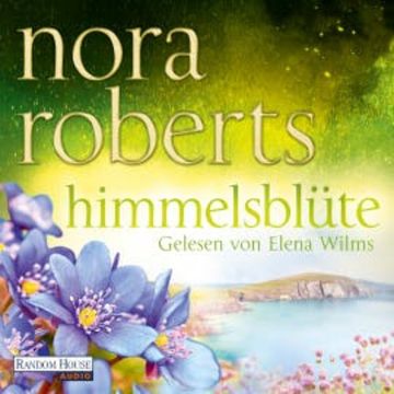 Himmelsblüte audiobook, Nora Roberts
