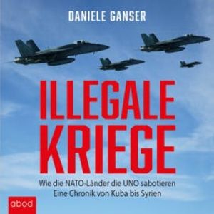 Illegale Kriege, Daniele Ganser