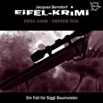 Jacques Berndorf, Eifel-Krimi, Folge: Eifel-Jagd, Erster Teil audiobook, Jacques Berndorf
