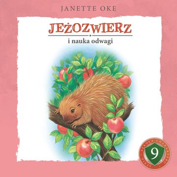 Jeżozwierz i nauka odwagi audiobook, Janette Oke