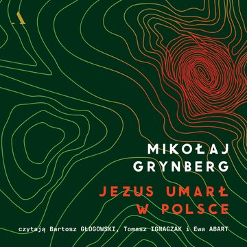 Jezus umarł w Polsce audiobook, Mikołaj Grynberg